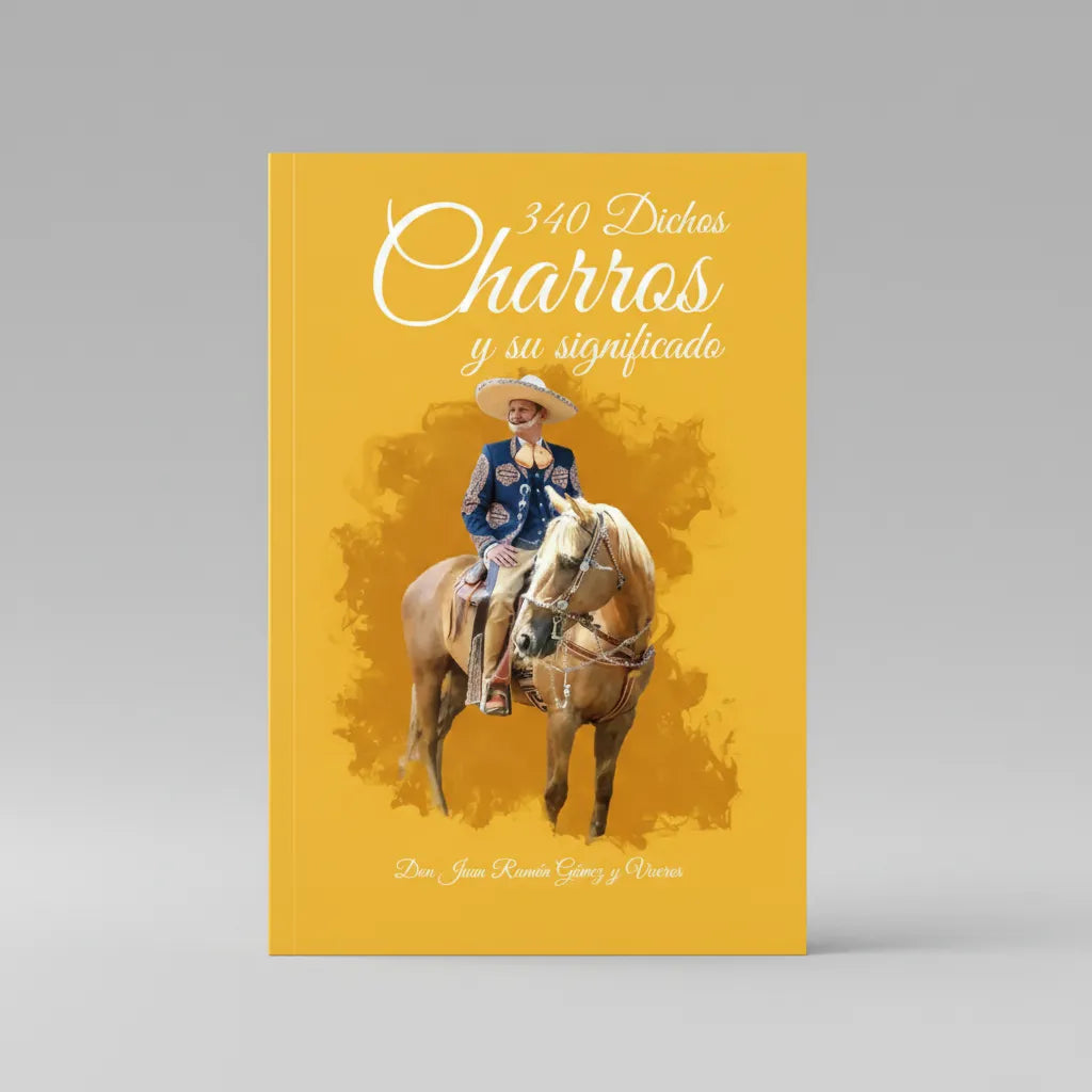 340 DICHOS CHARROS Y SU SIGNIFICADO (PASTA DURA)